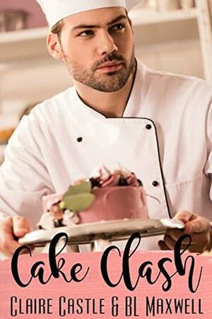 Cake Clash by B.L. Maxwell, Claire Castle