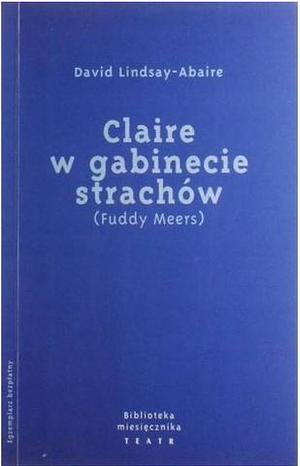 Clair w gabinecie strachów by David Lindsay-Abaire