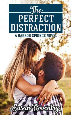 The Perfect Distraction: A Harbor Springs Novel by Susan Coventry