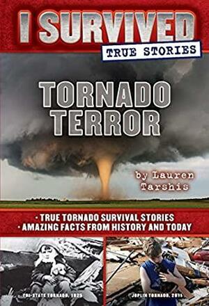 I Survived True Stories #3: Tornado Terror by Lauren Tarshis