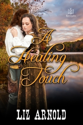 A Healing Touch by Liz Arnold