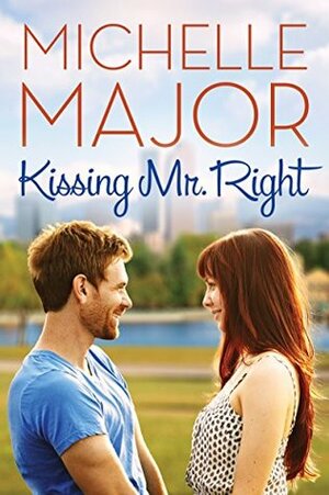 Kissing Mr. Right by Michelle Major