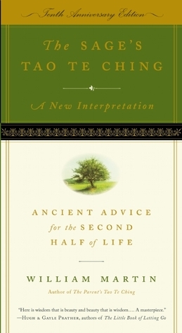 The Sage's Tao Te Ching: Ancient Advice for the Second Half of Life by Chungliang Al Huang, William Martin, Hank Tusinski