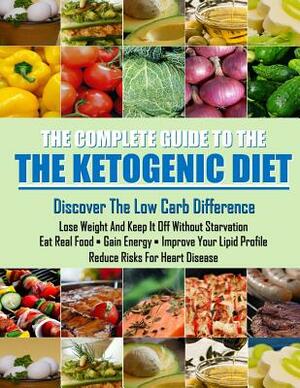The Ketogenic Diet: Learn how a low carb lifestyle can benefit you. by Daniel Vincent