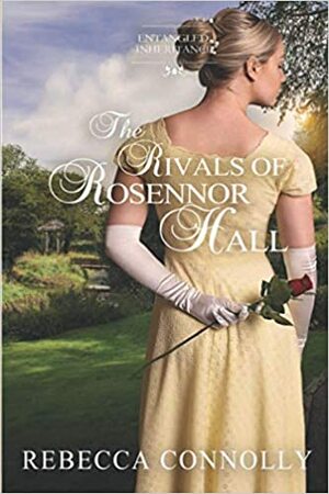 The Rivals of Rosennor Hall by Rebecca Connolly