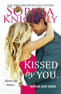 Kissed by You by Sophia Knightly