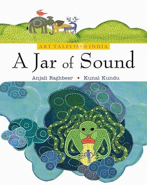 A Jar of Sound by Anjali Raghbeer