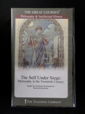 The Self Under Siege: Philosophy In The Twentieth Century by Rick Roderick