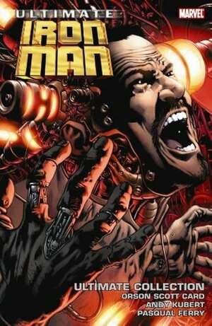 Ultimate Iron Man: Ultimate Collection by Pasqual Ferry, Andy Kubert, Orson Scott Card