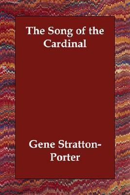 The Song of the Cardinal by Gene Stratton-Porter