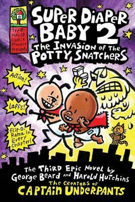 Super Diaper Baby 2: The Invasion of the Potty Snatchers by Dav Pilkey
