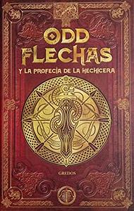 Odd Flechas y la profecía de la hechicera (Mitos Nórdicos #45) by Jordi Solé