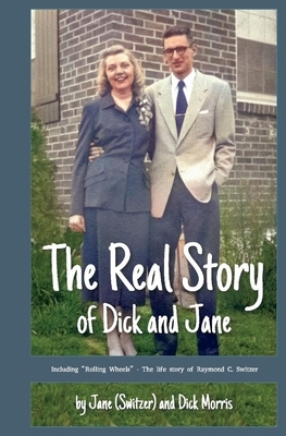 The Real Story of Dick and Jane by Dick Morris, Jane Morris