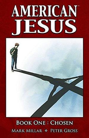 American Jesus Vol. 1: Chosen by Mark Millar, Jeanne McGee