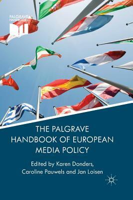 The Palgrave Handbook of European Media Policy by 