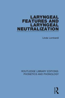 Laryngeal Features and Laryngeal Neutralization by Linda Lombardi