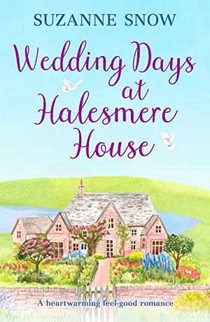 Wedding Days at Halesmere House: A heartwarming feel-good romance (Love in the Lakes Book 2) by Suzanne Snow