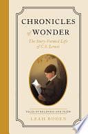 Chronicles of Wonder: The Story-Formed Life of C. S. Lewis - Tales of Boldness and Faith - Book 2 by Leah Boden