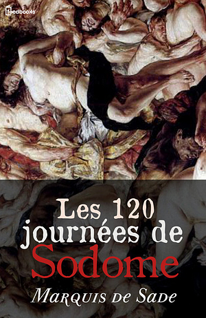 Les 120 Journees De Sodome by Marquis de Sade