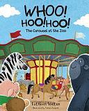 Whoo! Hoo! Hoo!: The Carousel at the Zoo by Kathleen Welton