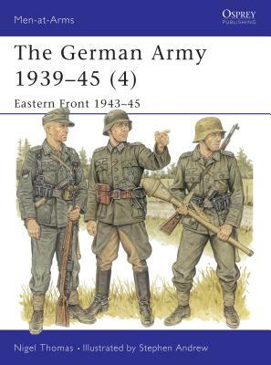 The German Army 1939-45 (4): Eastern Front 1943-45 by Nigel Thomas