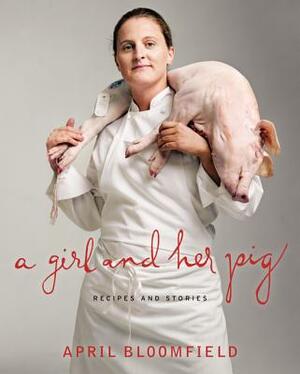 A Girl and Her Pig by April Bloomfield