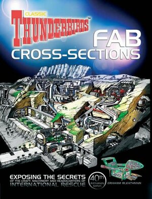 Thunderbirds Fab Cross Sections by Graham Bleathman