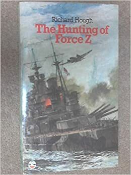 The hunting of Force Z by Richard Hough