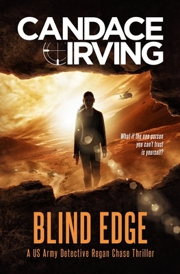 Blind Edge: A US Army Detective Regan Chase Thriller by Candace Irving