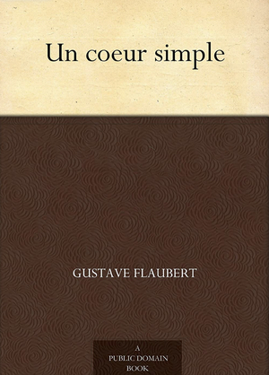 Un Coeur Simple by Gustave Flaubert