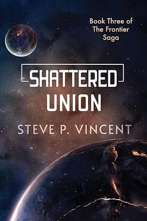 Shattered Union by Steve P. Vincent