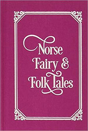 Norse Fairy & Folk Tales by Katharine Pyle, Charles John Tibbits, George Webbe Dasent, James Shepherd