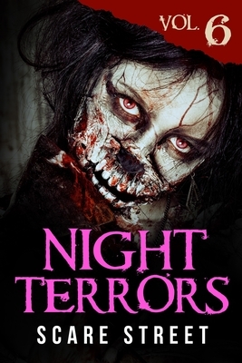 Night Terrors Vol. 6: Short Horror Stories Anthology by Scare Street