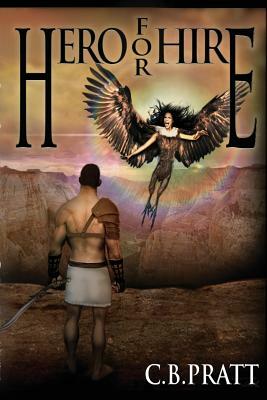 Hero For Hire by C. B. Pratt