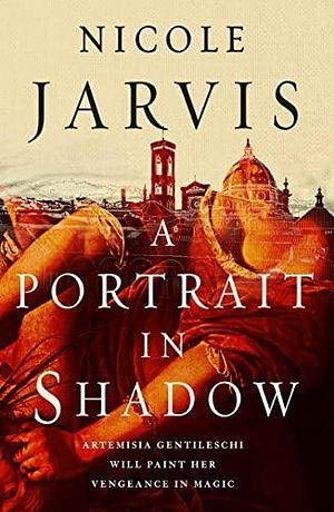 A Portrait In Shadow by Nicole Jarvis, Nicole Jarvis
