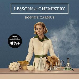 Lessons in Chemistry by Bonnie Garmus