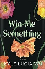Win Me Something by Kyle Lucia Wu
