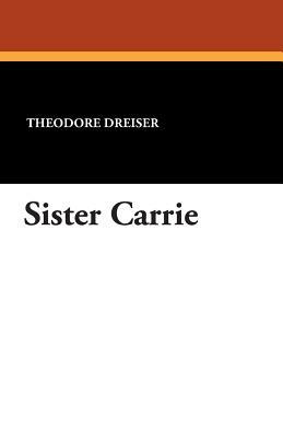 Sister Carrie by Theodore Dreiser