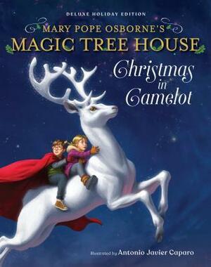 Magic Tree House Deluxe Holiday Edition: Christmas in Camelot by Mary Pope Osborne, Antonio Javier Caparo