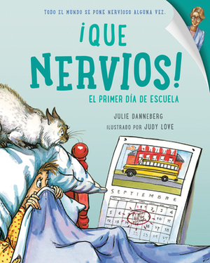 Que Nervios! El Primer Dia de Escuela by Julie Danneberg