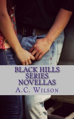 Black Hills Series Novellas by A.C. Wilson