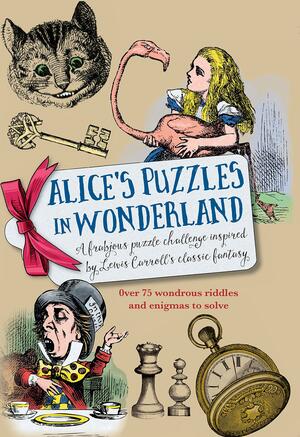Alice's Puzzles in Wonderland by Richard Wolfrik Galland
