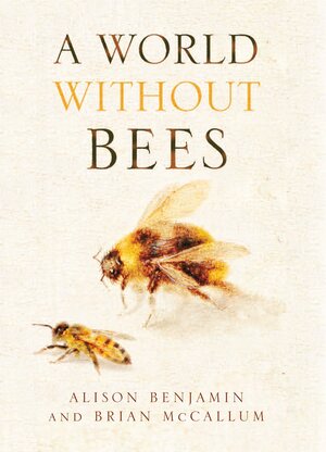 A World Without Bees by Alison Benjamin