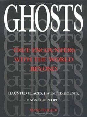 Ghosts True Encounters With The World Be by Hans Holzer