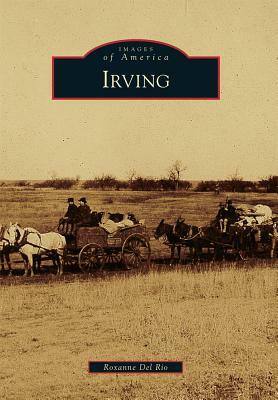 Irving by Roxanne Del Rio