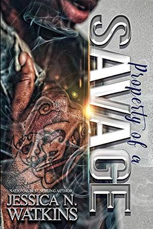 Property of a Savage by Jessica N. Watkins