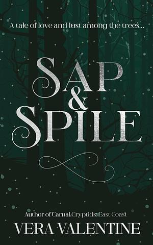 Sap & Spile by Vera Valentine, Vera Valentine