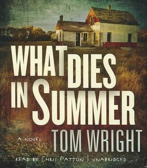 What Dies in Summer by Tom Wright