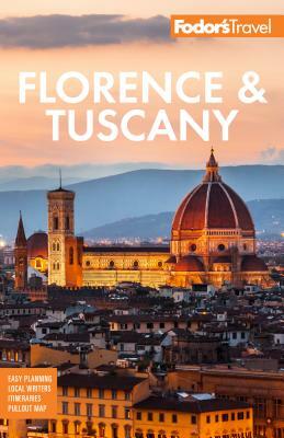 Fodor's Florence & Tuscany: With Assisi and the Best of Umbria by Fodor's Travel Guides