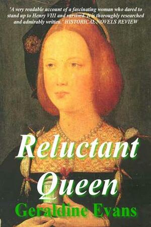 Reluctant Queen: The story of Henry VIII's Defiant Little Sister, Mary Rose Tudor by Geraldine Evans